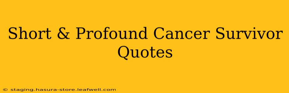 Short & Profound Cancer Survivor Quotes