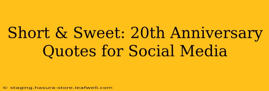 Short & Sweet: 20th Anniversary Quotes for Social Media