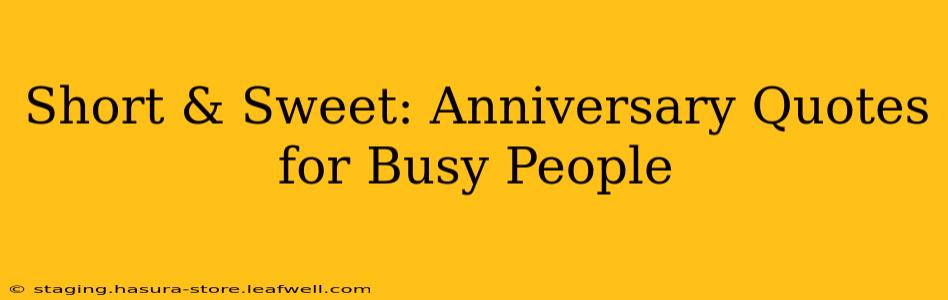 Short & Sweet: Anniversary Quotes for Busy People