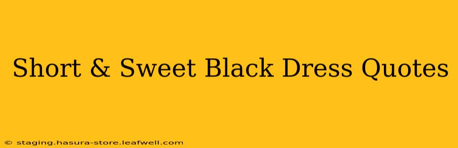 Short & Sweet Black Dress Quotes
