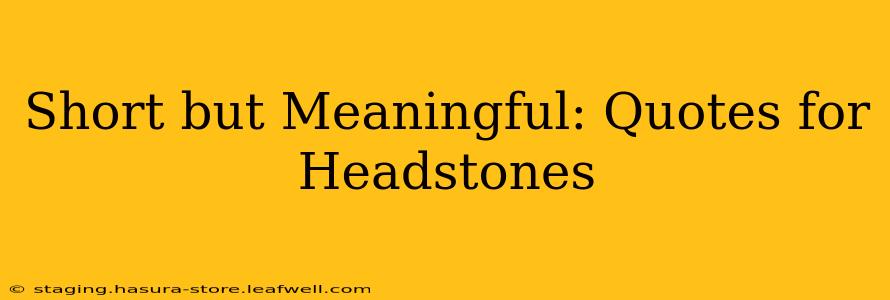 Short but Meaningful: Quotes for Headstones