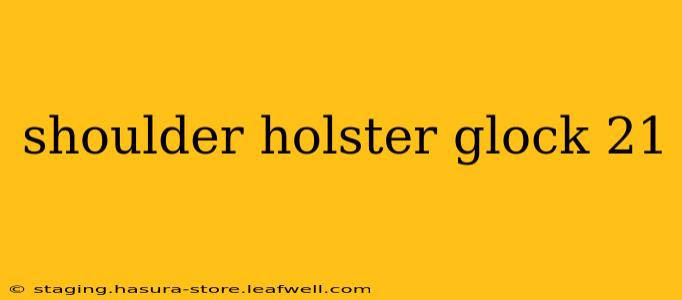 shoulder holster glock 21