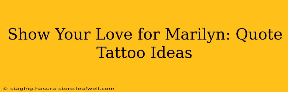 Show Your Love for Marilyn: Quote Tattoo Ideas