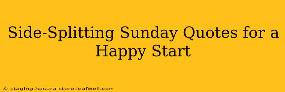 Side-Splitting Sunday Quotes for a Happy Start
