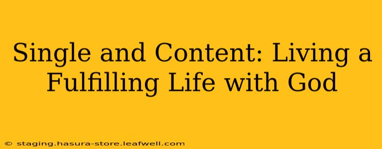 Single and Content: Living a Fulfilling Life with God