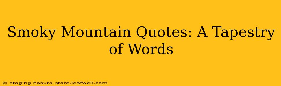Smoky Mountain Quotes: A Tapestry of Words