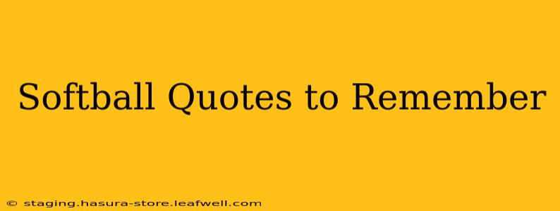 Softball Quotes to Remember