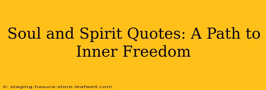 Soul and Spirit Quotes: A Path to Inner Freedom