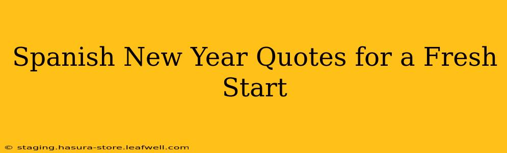 Spanish New Year Quotes for a Fresh Start