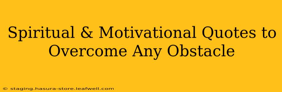 Spiritual & Motivational Quotes to Overcome Any Obstacle