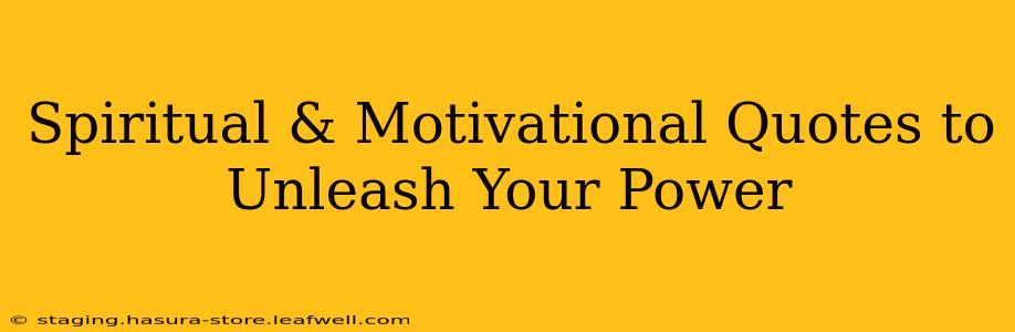 Spiritual & Motivational Quotes to Unleash Your Power