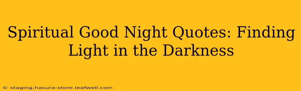 Spiritual Good Night Quotes: Finding Light in the Darkness