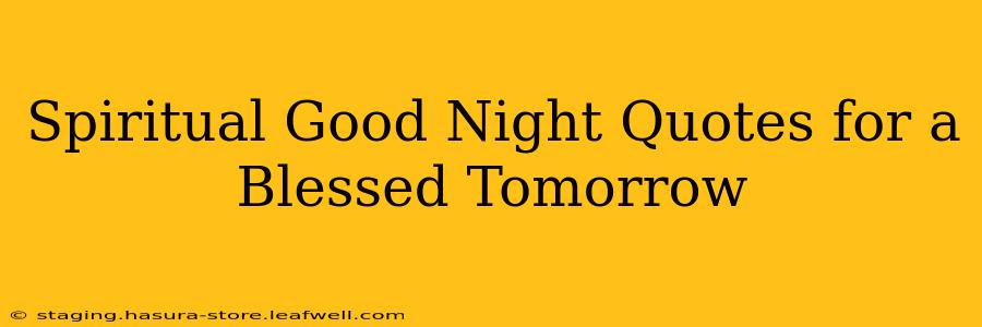 Spiritual Good Night Quotes for a Blessed Tomorrow