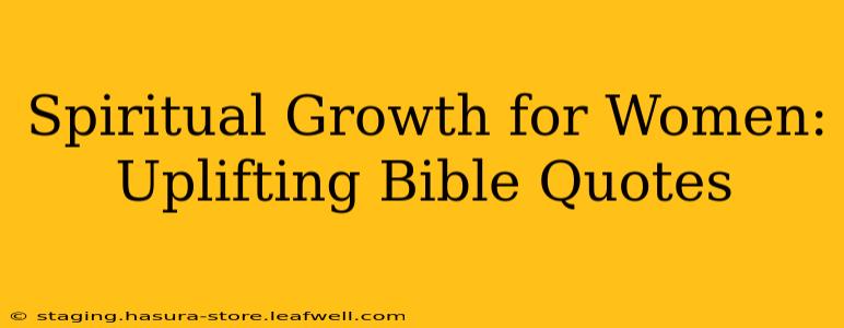 Spiritual Growth for Women: Uplifting Bible Quotes