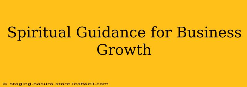 Spiritual Guidance for Business Growth