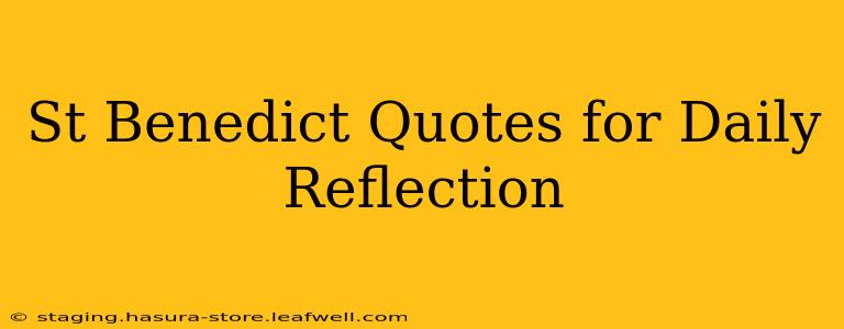 St Benedict Quotes for Daily Reflection