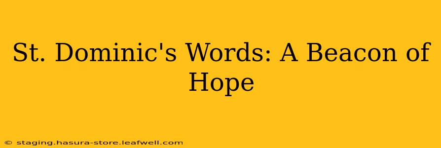 St. Dominic's Words: A Beacon of Hope