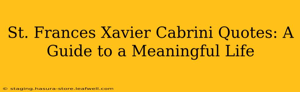 St. Frances Xavier Cabrini Quotes: A Guide to a Meaningful Life