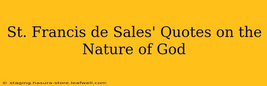 St. Francis de Sales' Quotes on the Nature of God