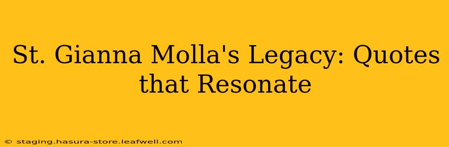 St. Gianna Molla's Legacy: Quotes that Resonate