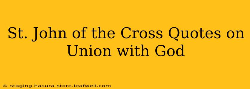 St. John of the Cross Quotes on Union with God