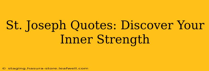 St. Joseph Quotes: Discover Your Inner Strength