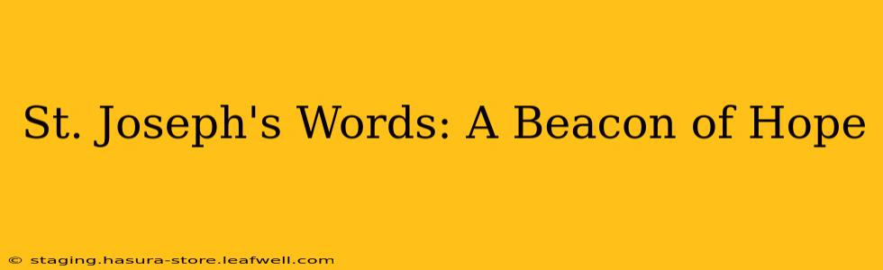 St. Joseph's Words: A Beacon of Hope