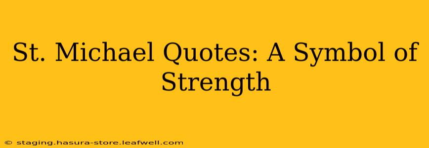 St. Michael Quotes: A Symbol of Strength