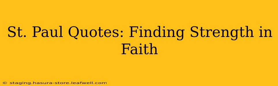 St. Paul Quotes: Finding Strength in Faith