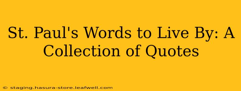 St. Paul's Words to Live By: A Collection of Quotes