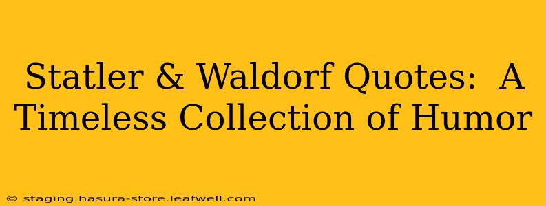 Statler & Waldorf Quotes:  A Timeless Collection of Humor
