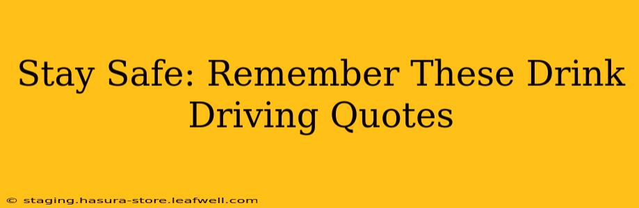 Stay Safe: Remember These Drink Driving Quotes