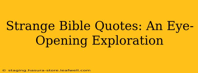 Strange Bible Quotes: An Eye-Opening Exploration