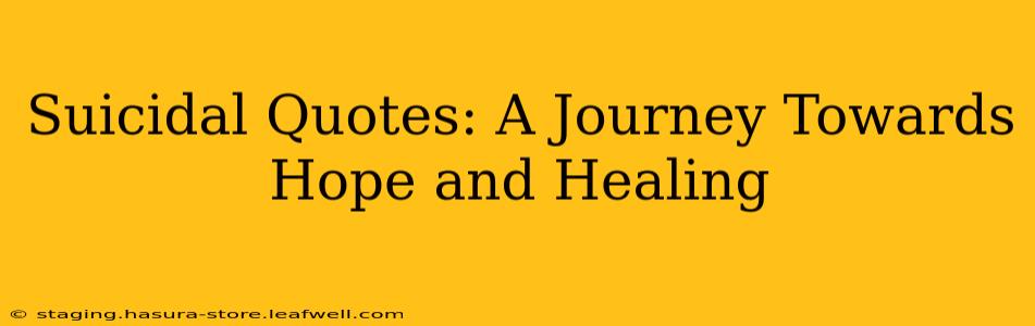 Suicidal Quotes: A Journey Towards Hope and Healing