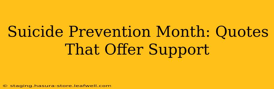 Suicide Prevention Month: Quotes That Offer Support