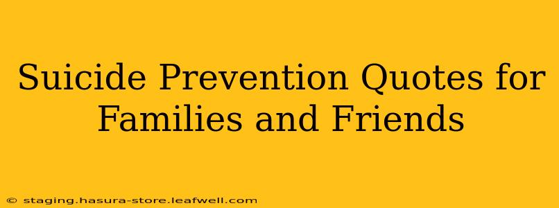 Suicide Prevention Quotes for Families and Friends