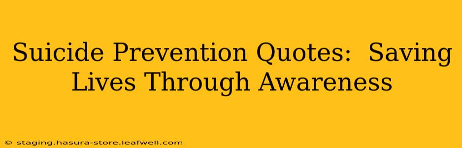 Suicide Prevention Quotes:  Saving Lives Through Awareness