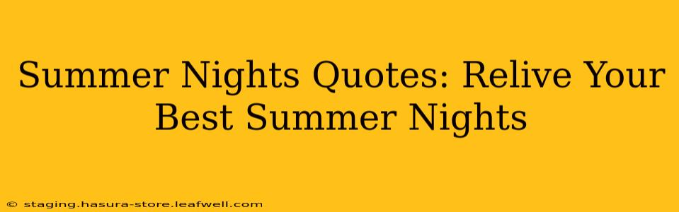 Summer Nights Quotes: Relive Your Best Summer Nights