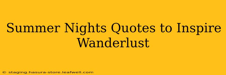 Summer Nights Quotes to Inspire Wanderlust