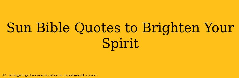 Sun Bible Quotes to Brighten Your Spirit
