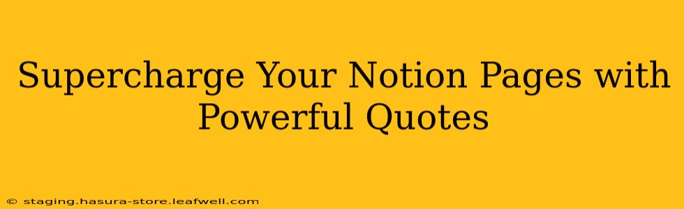 Supercharge Your Notion Pages with Powerful Quotes