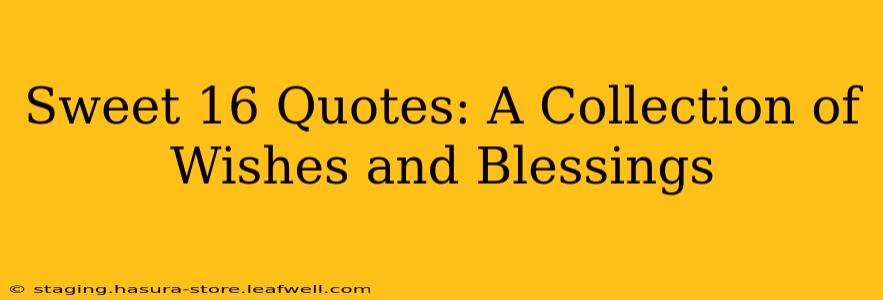 Sweet 16 Quotes: A Collection of Wishes and Blessings