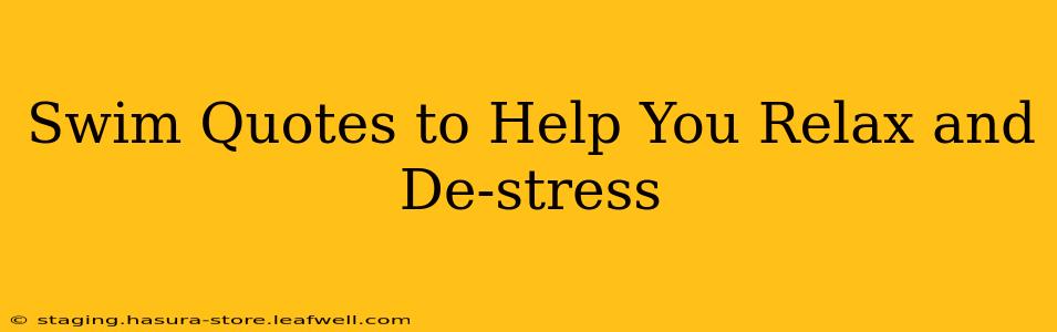 Swim Quotes to Help You Relax and De-stress
