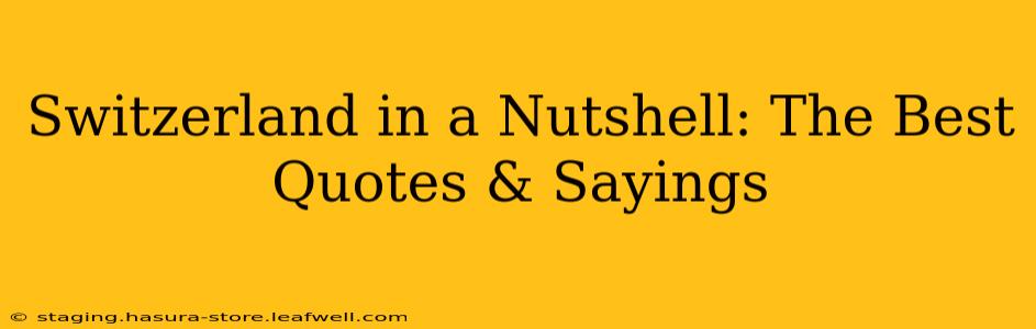 Switzerland in a Nutshell: The Best Quotes & Sayings