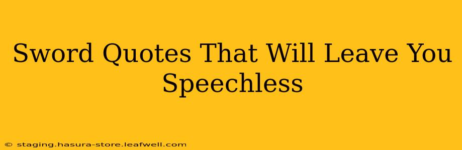 Sword Quotes That Will Leave You Speechless
