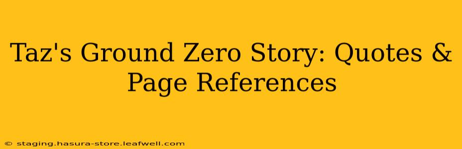 Taz's Ground Zero Story: Quotes & Page References