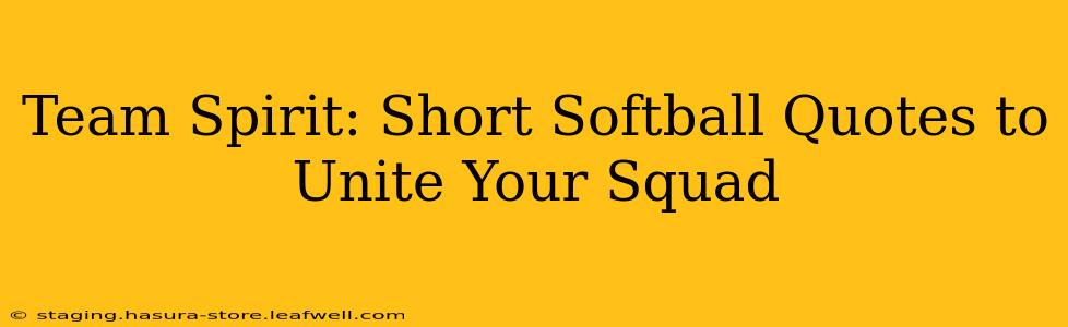 Team Spirit: Short Softball Quotes to Unite Your Squad