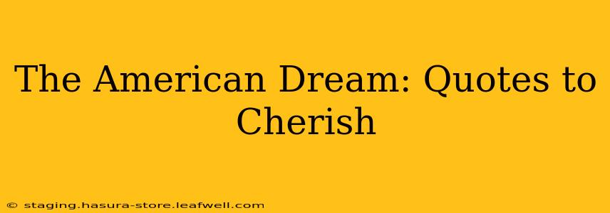 The American Dream: Quotes to Cherish