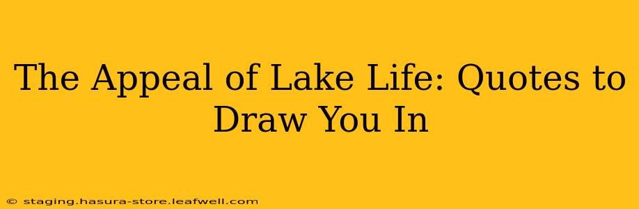 The Appeal of Lake Life: Quotes to Draw You In