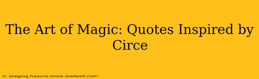 The Art of Magic: Quotes Inspired by Circe